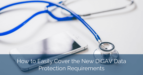 How to Easily Cover the New DiGAV Data Protection Requirements​