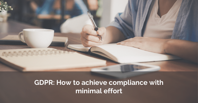 GDPR: How to Achieve Compliance with Minimal Effort