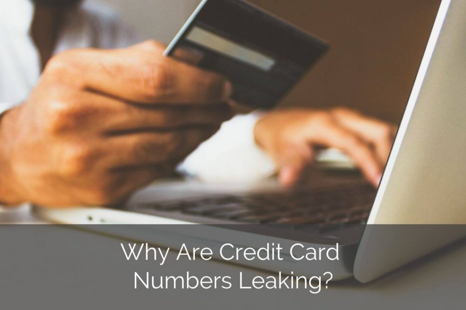 Why Are Credit Card Numbers Leaking