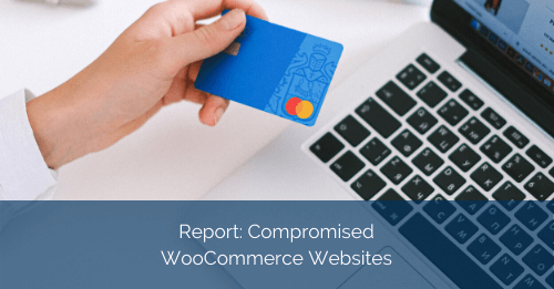 Compromised WooCommerce Websites