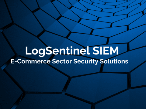 LogSentinel SIEM and XDR for E-Commerce