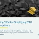 Using SIEM for Simplifying PSD2 Compliance