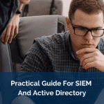 Practical Guide For SIEM And Active Directory