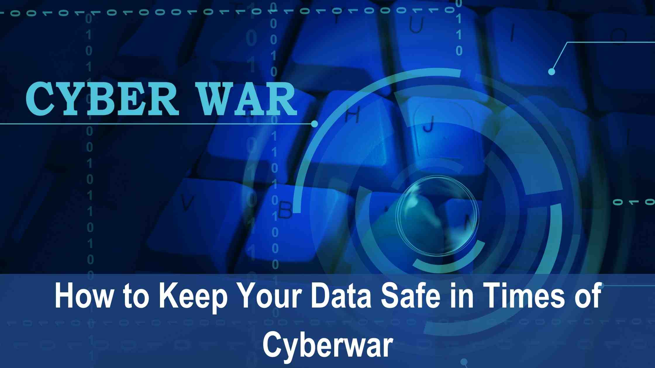 how-to-keep-data-safe-cyberwar